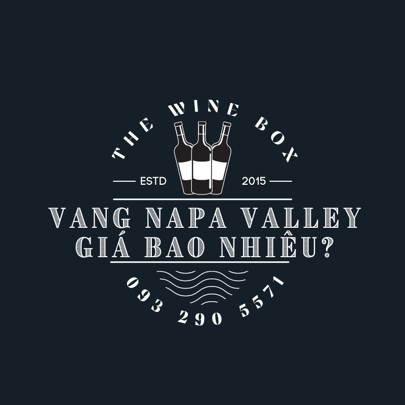 Giá rượu vang Napa Valley là bao nhiêu?