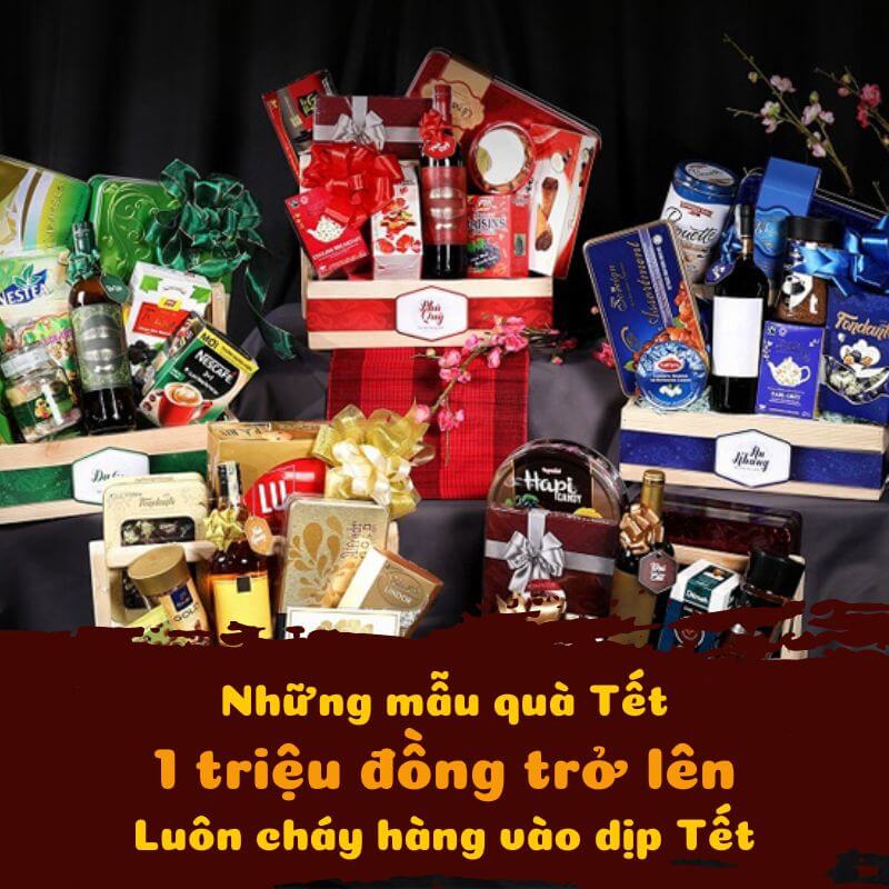 Những mẫu quà Tết 1 triệu đồng trở lên luôn cháy hàng