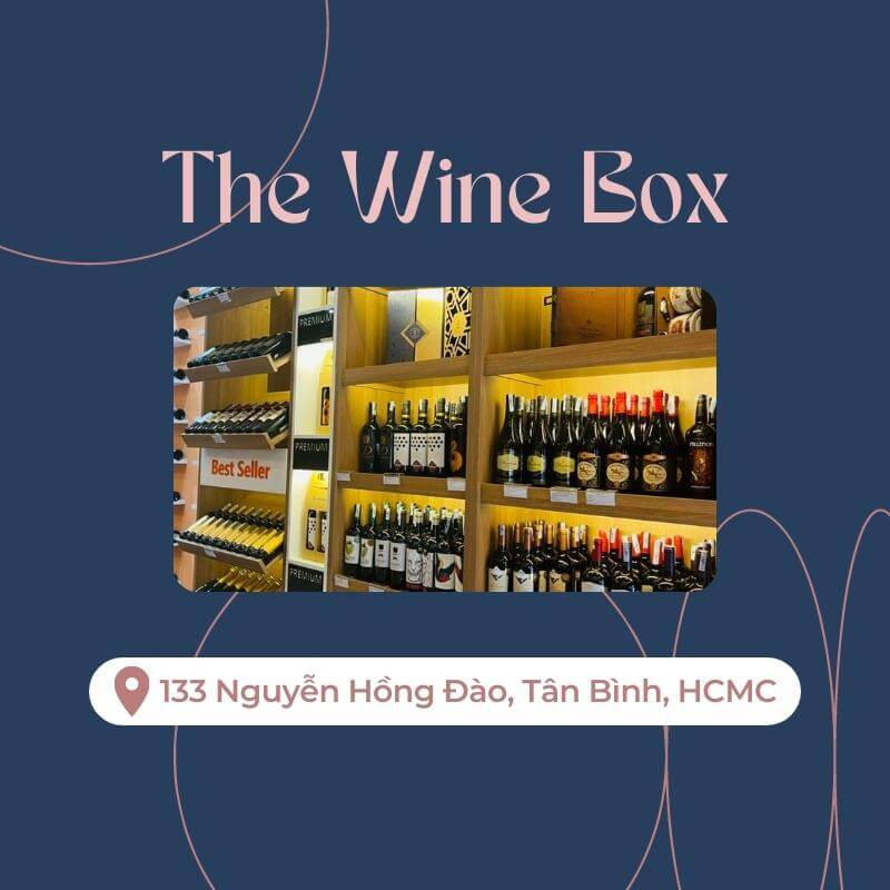 The Wine Box - Nơi bán các dòng rượu mạnh uy tín, chất lượng ở HCM