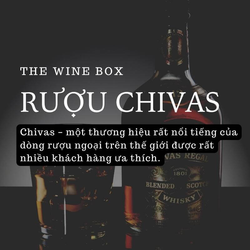 Rượu Chivas – một thương hiệu rất nổi tiếng của dòng rượu ngoại trên thế giới