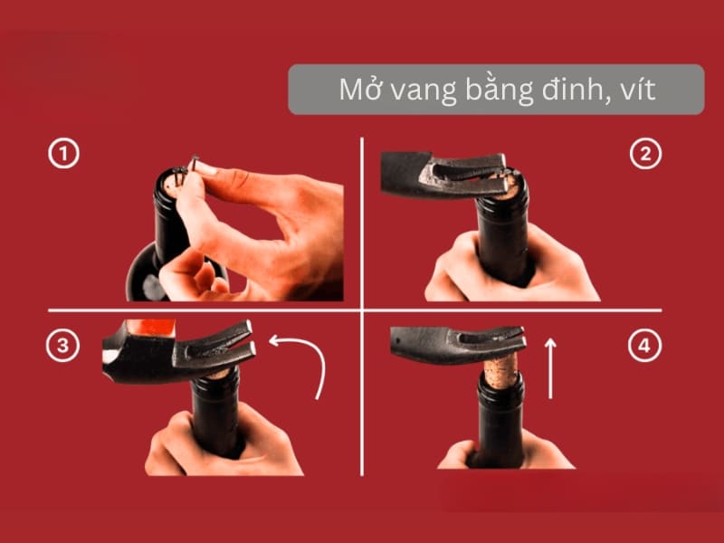 Cách mở rượu vang không cần dụng cụ - dùng đinh vít